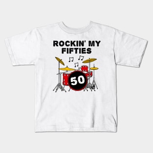 Rockin' My Fifties Drummer Drum Kit 50th Birthday Kids T-Shirt